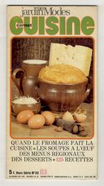 Jardin des Modes: Carnet Cuisine (hors série n° 33). (Quand le fromage fait la cuisine - Les soupes à l’oeuf - Des menus regionaux - Des desserts - 125 recettes)
