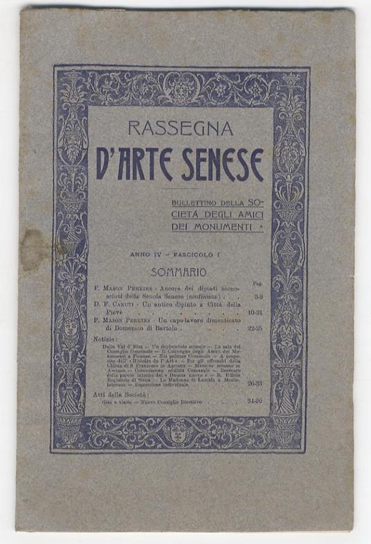 Rassegna d'Arte Senese. Bullettino della Società degli Amici dei Monumenti. Anno IV. Fascicoli: I, II-III, IV. 1908. [Annata completa] - copertina