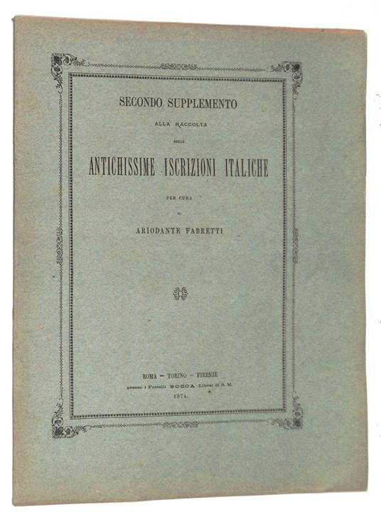 Secondo supplemento alla raccolta delle antichissime iscrizioni italiche - Ariodante Fabretti - copertina