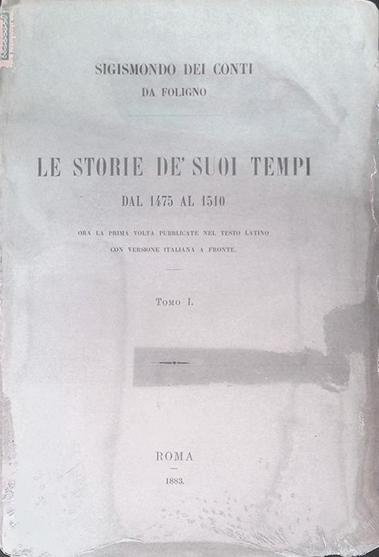 Le storie dè suoi tempi dal 1475 al 1510. Testo latino con versione italiana a fronte DUE VOLUMI - copertina