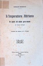 L' imperatore adriano. Un quadro del mondo greco-romano