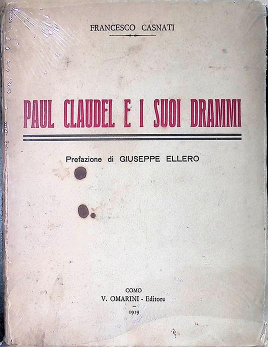 Paul Claudel e i suoi drammi - Francesco Casnati - copertina