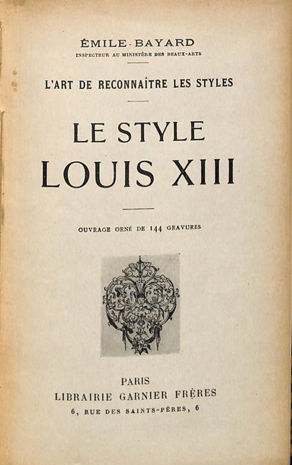 Le style Louis XIII - Émile Bayard - copertina