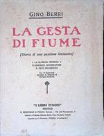 La gesta di Fiume. Storia di una passione inesausta