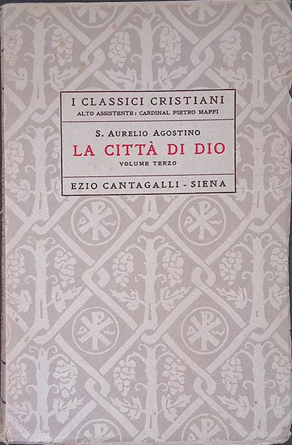 S. Aurelio Agostino. La città di Dio. Volume Terzo - F. A. Alvaro - copertina
