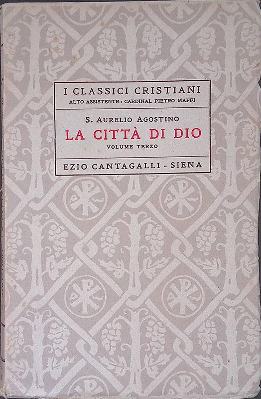 S. Aurelio Agostino. La città di Dio. Volume Terzo - F. A. Alvaro - copertina