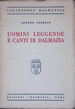 Uomini leggende e canti di Dalmazia