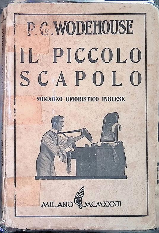 Il piccolo scapolo. Romanzo umoristico inglese - Pelham G. Wodehouse - copertina