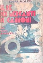 Il re dei mercanti di cannoni Sir Basilio Zaharòff