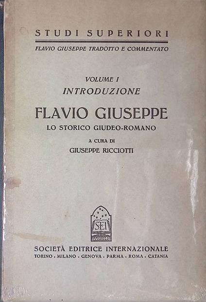Flavio Giuseppe lo storico giudeo-romano. Volume I. Introduzione - Giuseppe Ricciotti - copertina