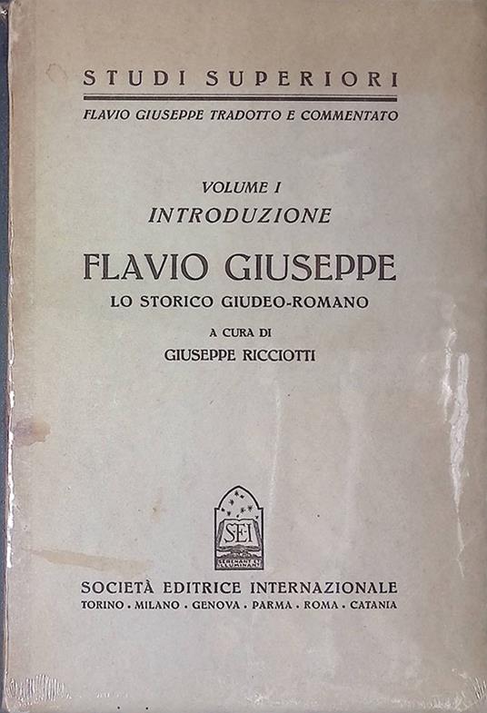 Flavio Giuseppe lo storico giudeo-romano. Volume I. Introduzione - Giuseppe Ricciotti - copertina