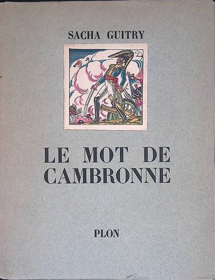 Le mot de Cambronne, comédie en un acte et en vers - Sacha Guitry - copertina