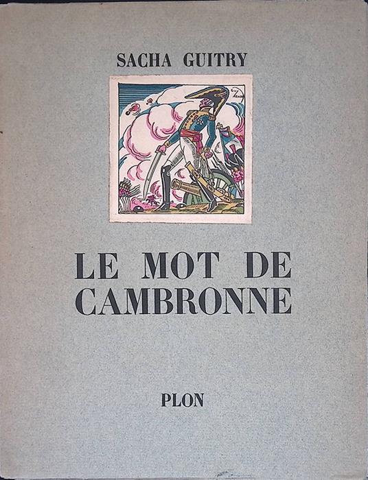 Le mot de Cambronne, comédie en un acte et en vers - Sacha Guitry - copertina