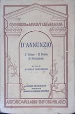 D'Annunzio. L'uomo, il poeta, il prosatore
