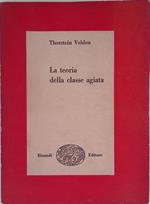 La teoria della classe agiata. Studio economico sulle istituzioni
