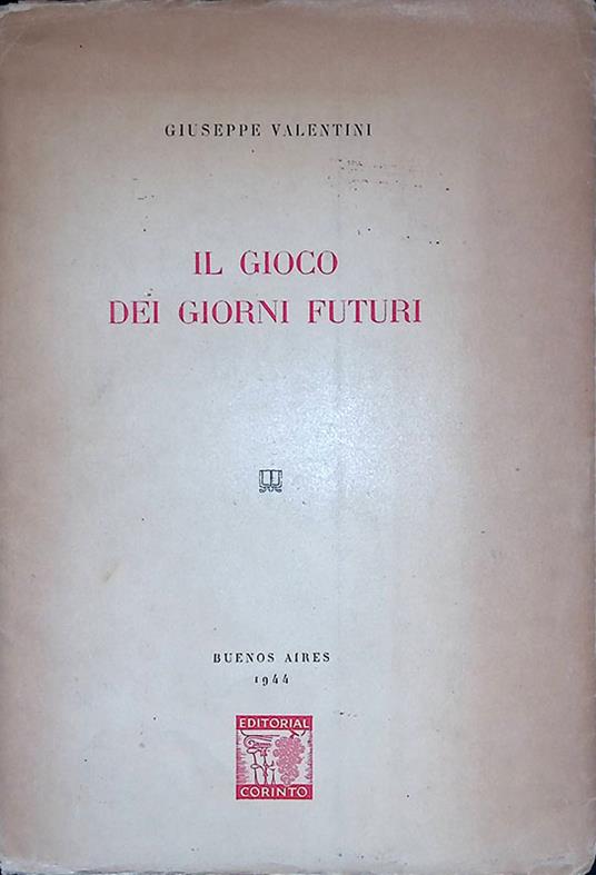 Il gioco dei giorni futuri - Giuseppe Valentini - copertina