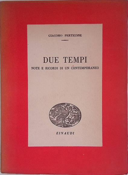 Due tempi. Note e ricordi di un contemporaneo - Giacomo Perticone - copertina