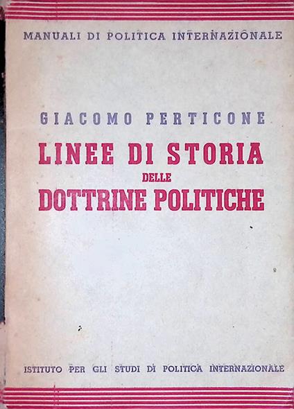 Linee di storia delle dottrine politiche - Giacomo Perticone - copertina