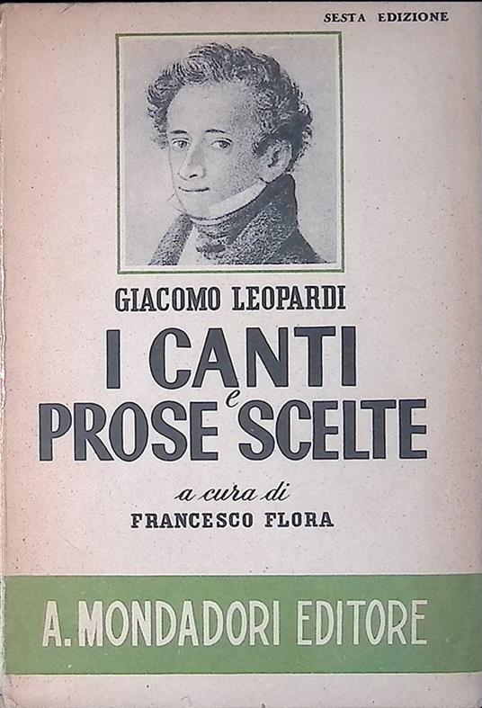 I Canti e Prose Scelte. Con una scelta da le operette morali, i pensieri, lo Zibaldone - Giacomo Leopardi - copertina