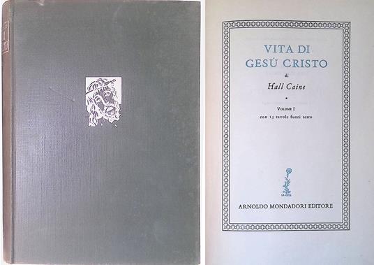 Vita di Gesù Cristo. DUE VOLUMI - Hall Caine - copertina