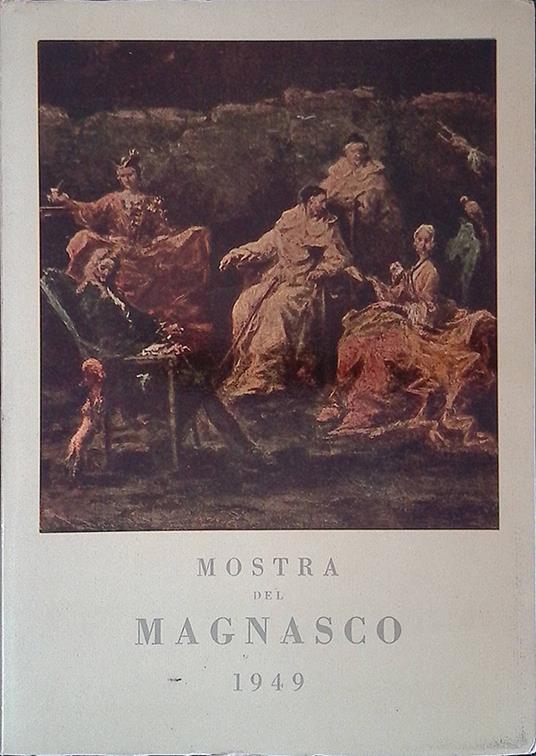 Mostra del Magnasco. Catalogo - Antonio Morassi - copertina