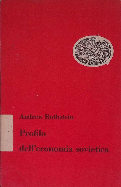 Profilo dell'economia sovietica - Andrew Rothstein - copertina