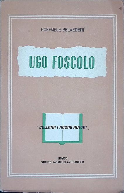 Ugo Foscolo - Raffaele Belvederi - copertina
