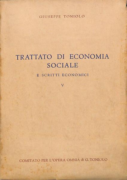 Trattato di economia sociale e scritti economici - Giuseppe Toniolo - copertina