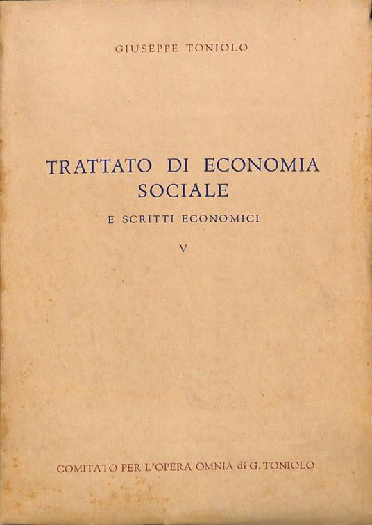 Trattato di economia sociale e scritti economici - Giuseppe Toniolo - copertina