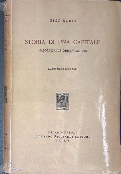 Storia di una capitale. Napoli dalle origini al 1860 - Gino Doria - copertina