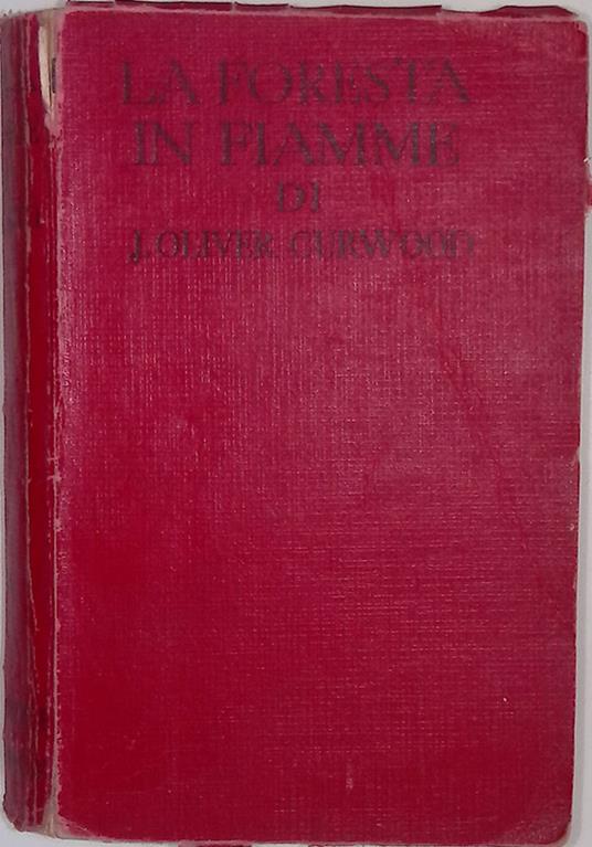 La foresta in fiamme - James Oliver Curwood - copertina