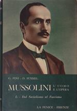 Mussolini. L'uomo e l'opera. Vol.I. Dal socialismo al Fascismo (1883-1919)