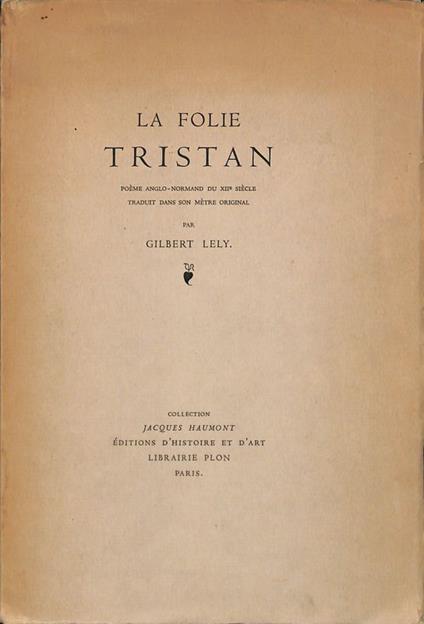 La folie Tristan. Poeme anglo normand du XII siecle - Gilbert Lely - copertina