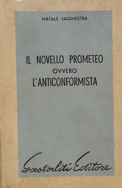 Il novello prometeo ovvero l'anticonformista - Natale Laginestra - copertina