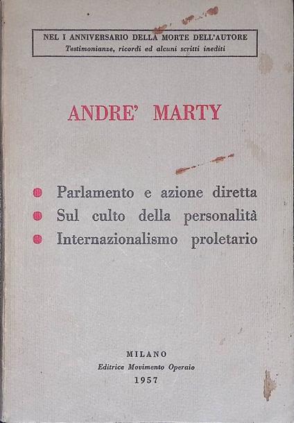 Parlamento e azione diretta. Sul culto della personalità. Internazionalismo proletario - André Marty - copertina
