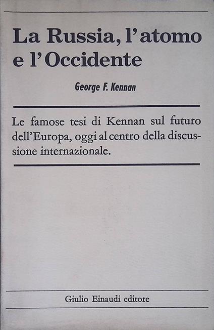 La Russia, l'atomo e l'Occidente - George F. Kennan - copertina