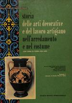 Storia delle arti decorative e del lavoro artigiano nell'arredamento e nel costume. Volume I