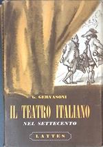 Il teatro italiano nel Settecento. Metastasio, Goldoni, Alfieri. Un melodramma, due commedie e due tragedie