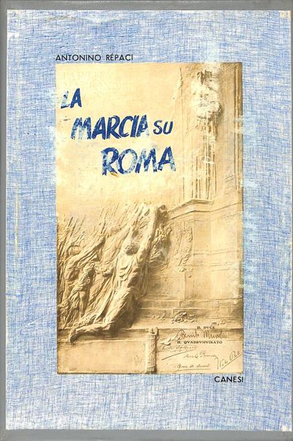 La marcia su Roma. Mito e Realtà. 2 volumi - Antonino Repaci - copertina