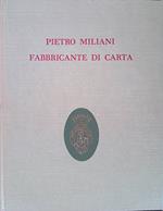 Pietro Miliani fabbricante di carta