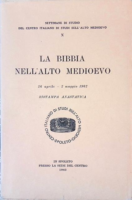 La Bibbia nell'Alto Medioevo. 26 aprile - 2 maggio 1962. Settimane di studio del CISAM - copertina