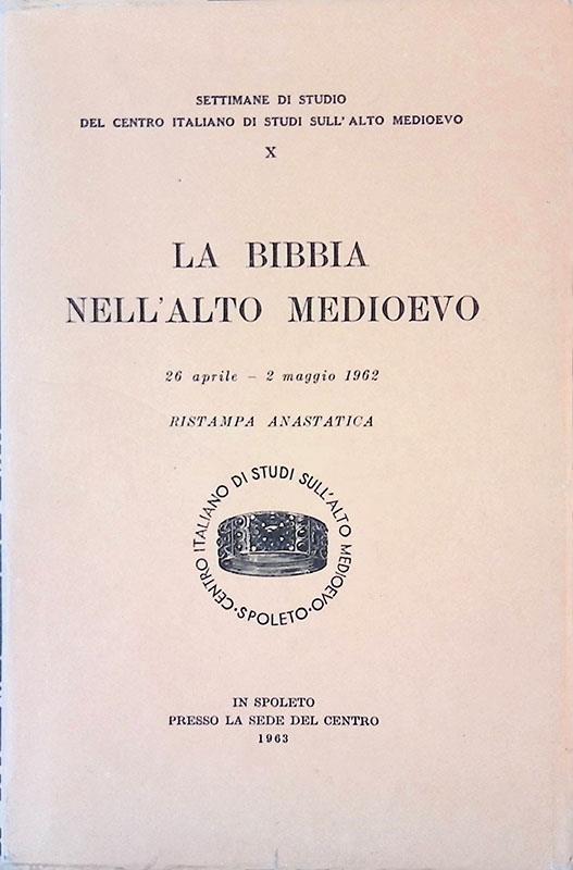La Bibbia nell'Alto Medioevo. 26 aprile - 2 maggio 1962. Settimane di studio del CISAM - copertina