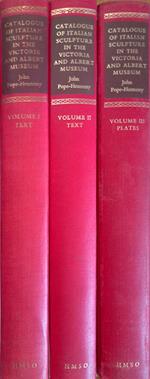 Catalogue of italian sculpture in the Victoria and Albert Museum. 3 Volumi