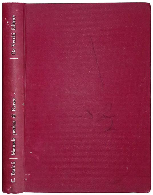 Manuale pratico di Karate. La più terribile difesa personale - Cesare Barioli - copertina