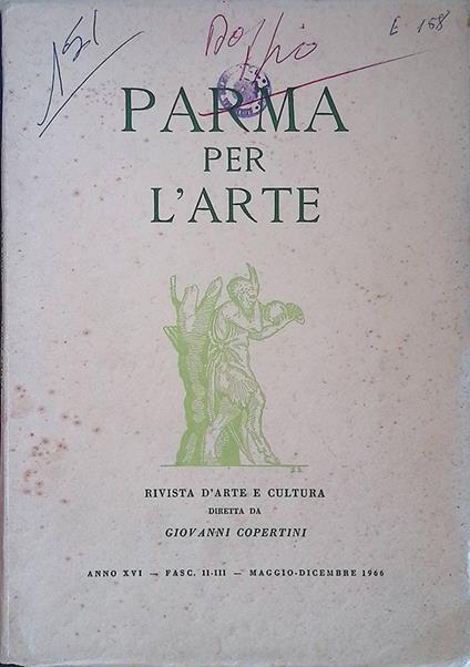 Parma per l'Arte. Rivista d'arte e cultura. Anno XVI. Fasc. II-III maggio-dicembre 1966 - Giovanni Copertini - copertina