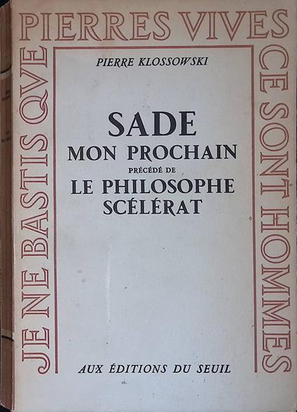 Sade mon prochain precede de Le philosophie scelerat - Pierre Klossowski - copertina