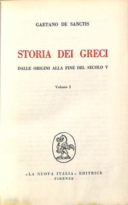 Storia dei greci dalle origini alla fine del secolo V. Volume I - Gaetano De Sanctis - copertina