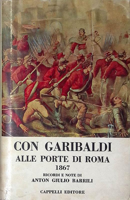 Con Garibaldi alle porte di Roma. 1868. Ricordi e note - Anton Giulio Barrili - copertina