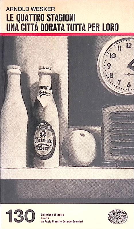 Le quattro stagioni. Una città dorata tutta per loro - Arnold Wesker - copertina