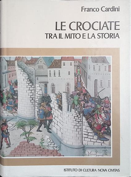 Le crociate tra il mito e la storia - Franco Cardini - copertina